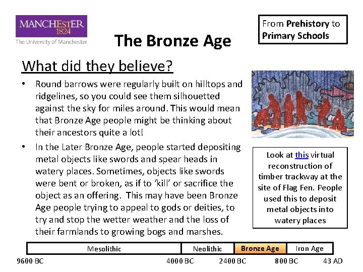 The Bronze Age From Prehistory to Primary Schools What did they believe? • Round