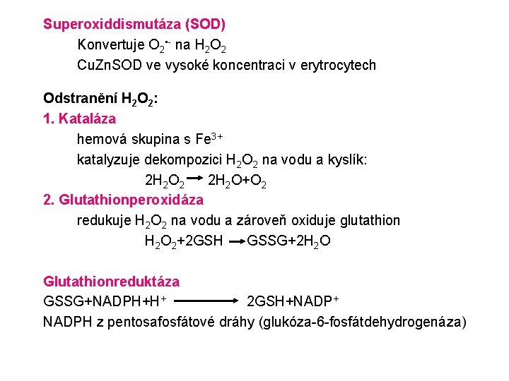 Superoxiddismutáza (SOD) Konvertuje O 2 • - na H 2 O 2 Cu. Zn.