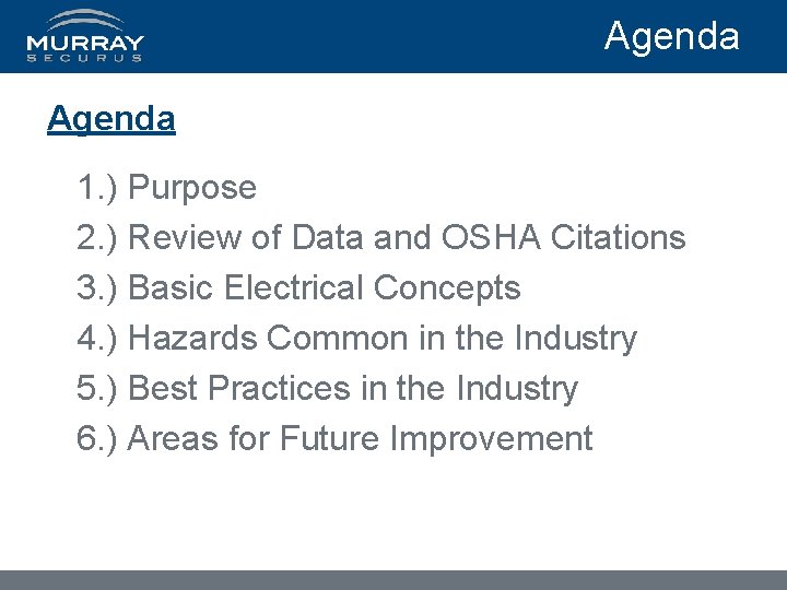 Agenda 1. ) Purpose 2. ) Review of Data and OSHA Citations 3. )