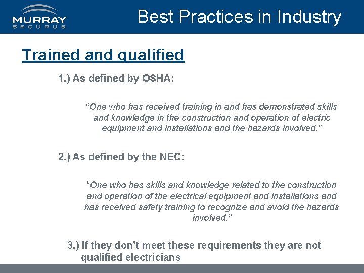 Best Practices in Industry Trained and qualified 1. ) As defined by OSHA: “One