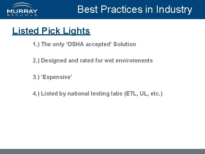 Best Practices in Industry Listed Pick Lights 1. ) The only ‘OSHA accepted’ Solution