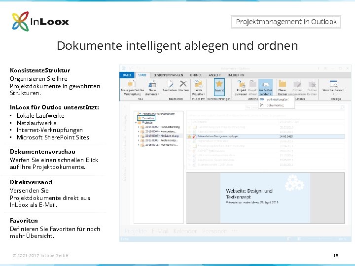 Seite 15 Projektmanagement in Outlook Dokumente intelligent ablegen und ordnen Konsistente Struktur Organisieren Sie