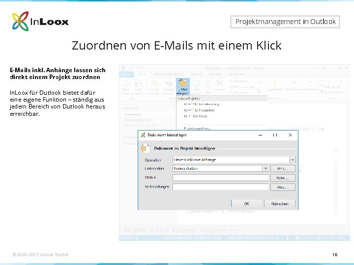 Seite 16 Projektmanagement in Outlook Zuordnen von E-Mails mit einem Klick E-Mails inkl. Anhänge