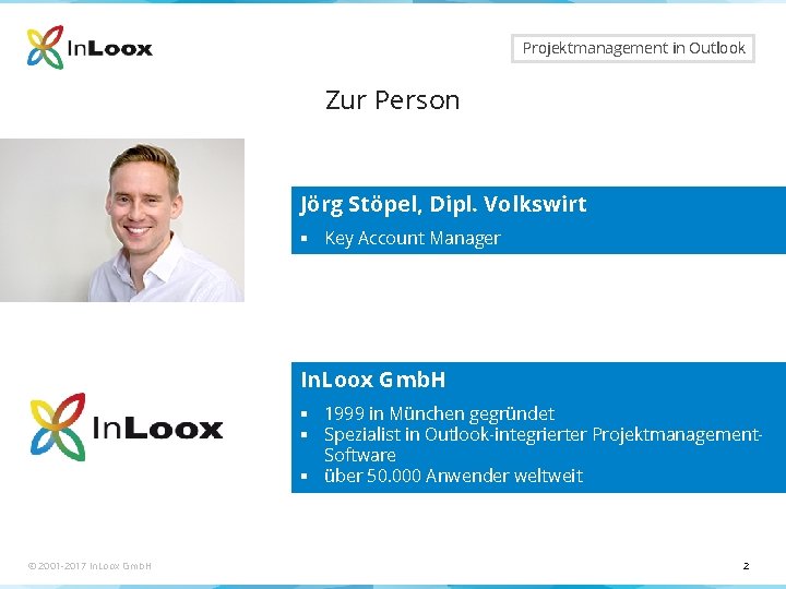 Seite 2 Projektmanagement in Outlook Zur Person Jörg Stöpel, Dipl. Volkswirt § Key Account