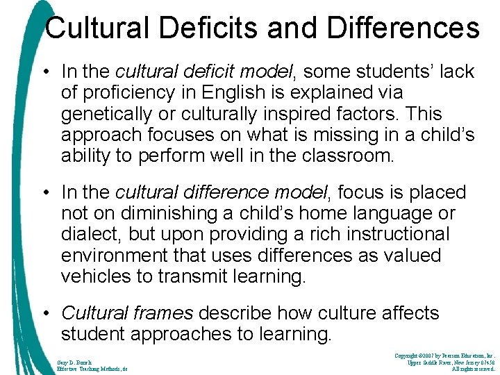 Cultural Deficits and Differences • In the cultural deficit model, some students’ lack of