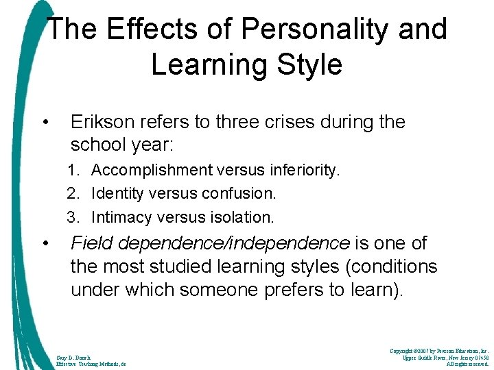 The Effects of Personality and Learning Style • Erikson refers to three crises during