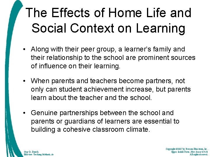 The Effects of Home Life and Social Context on Learning • Along with their