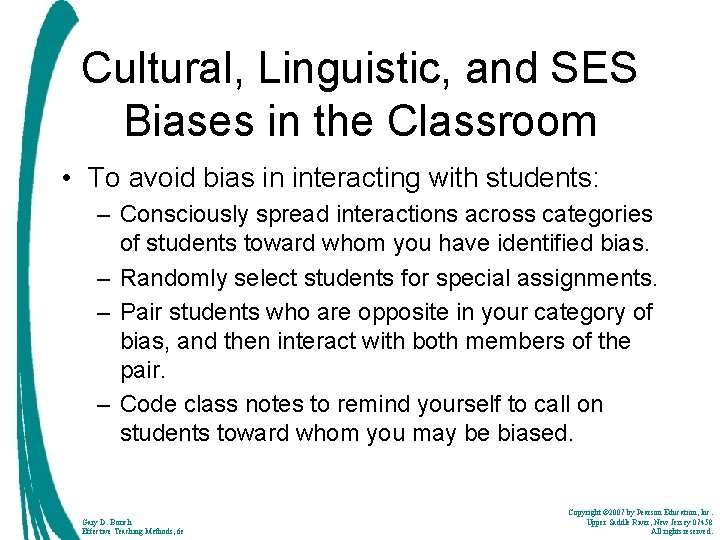 Cultural, Linguistic, and SES Biases in the Classroom • To avoid bias in interacting