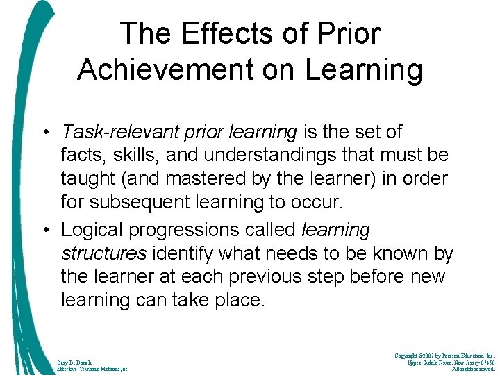 The Effects of Prior Achievement on Learning • Task-relevant prior learning is the set