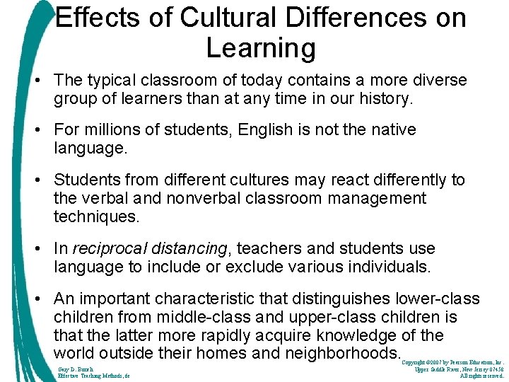 Effects of Cultural Differences on Learning • The typical classroom of today contains a