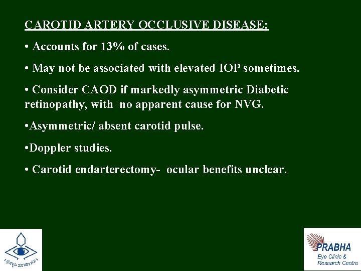 CAROTID ARTERY OCCLUSIVE DISEASE: • Accounts for 13% of cases. • May not be