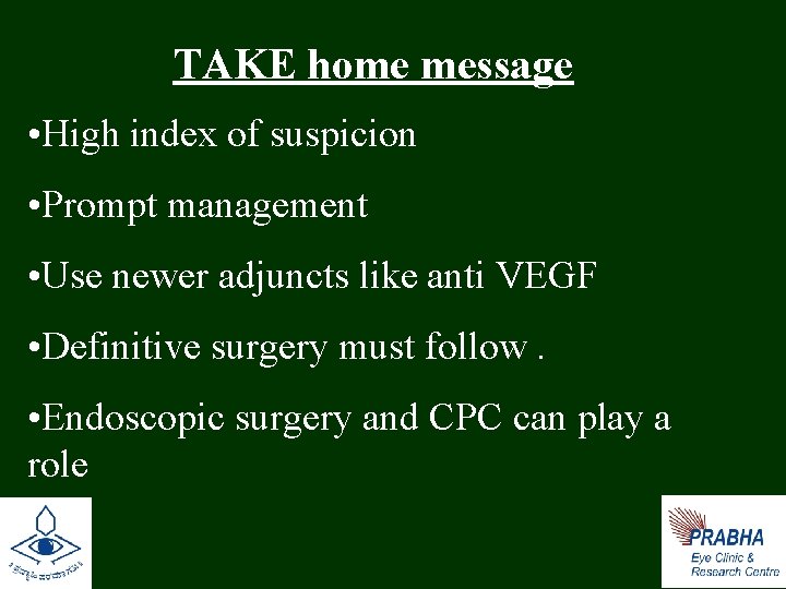 TAKE home message • High index of suspicion • Prompt management • Use newer