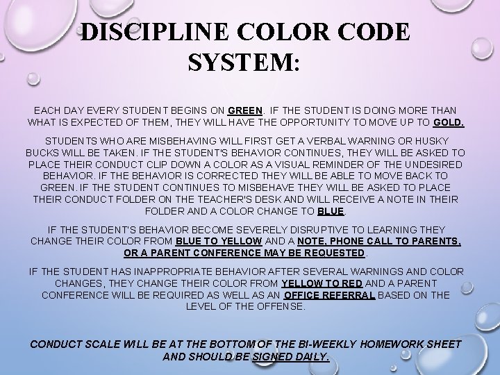 DISCIPLINE COLOR CODE SYSTEM: EACH DAY EVERY STUDENT BEGINS ON GREEN. IF THE STUDENT