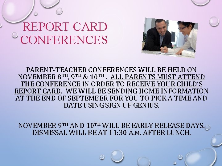 REPORT CARD CONFERENCES PARENT-TEACHER CONFERENCES WILL BE HELD ON NOVEMBER 8 TH, 9 TH