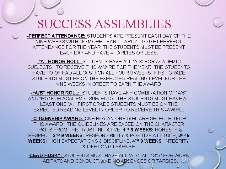 SUCCESS ASSEMBLIES -PERFECT ATTENDANCE: STUDENTS ARE PRESENT EACH DAY OF THE NINE WEEKS WITH