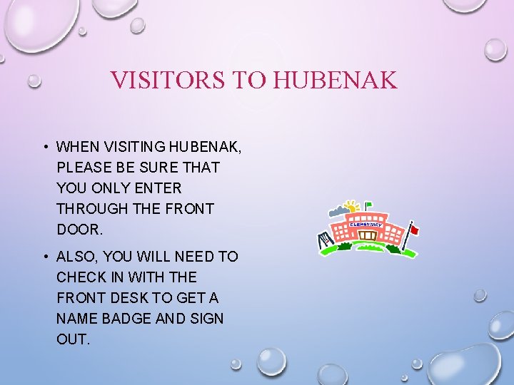 VISITORS TO HUBENAK • WHEN VISITING HUBENAK, PLEASE BE SURE THAT YOU ONLY ENTER