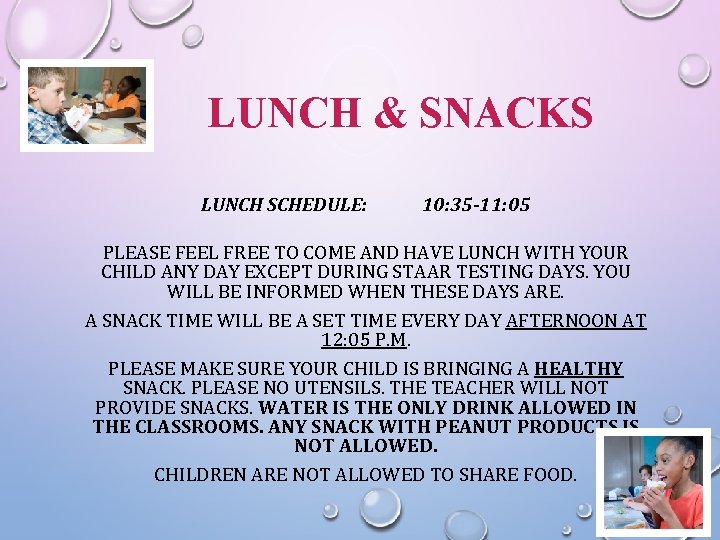 LUNCH & SNACKS LUNCH SCHEDULE: 10: 35 -11: 05 PLEASE FEEL FREE TO COME