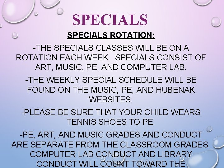 SPECIALS ROTATION: -THE SPECIALS CLASSES WILL BE ON A ROTATION EACH WEEK. SPECIALS CONSIST