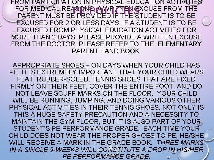 FROM PARTICIPATION IN PHYSICAL EDUCATION ACTIVITIES FOR MEDICAL REASONS, A WRITTEN EXCUSE FROM THE