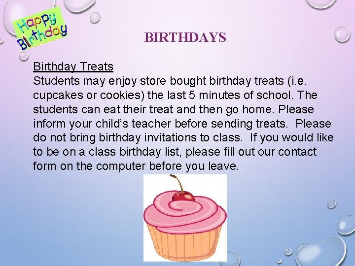 BIRTHDAYS Birthday Treats Students may enjoy store bought birthday treats (i. e. cupcakes or