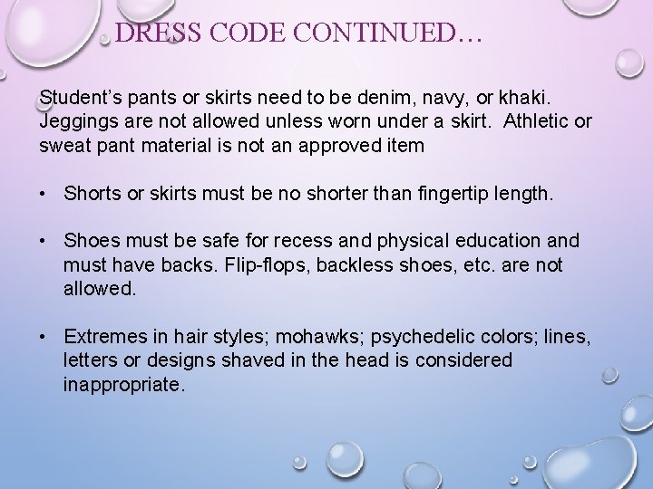 DRESS CODE CONTINUED… Student’s pants or skirts need to be denim, navy, or khaki.