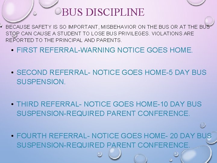 BUS DISCIPLINE • BECAUSE SAFETY IS SO IMPORTANT, MISBEHAVIOR ON THE BUS OR AT