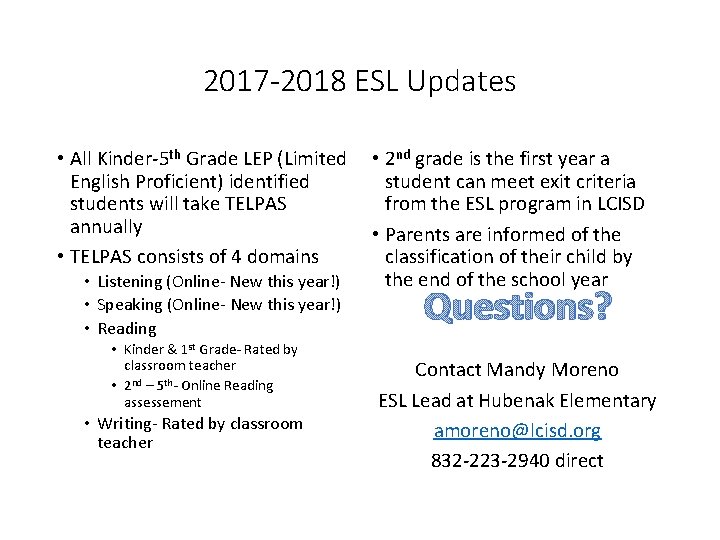 2017 -2018 ESL Updates • All Kinder-5 th Grade LEP (Limited English Proficient) identified