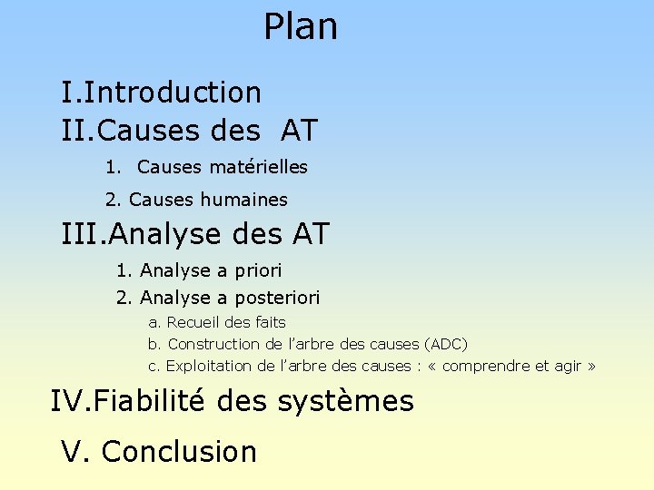 Plan I. Introduction II. Causes des AT 1. Causes matérielles 2. Causes humaines III.