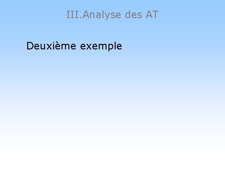 III. Analyse des AT Deuxième exemple 