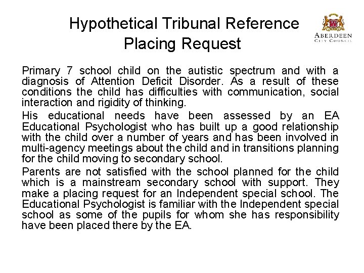 Hypothetical Tribunal Reference Placing Request Primary 7 school child on the autistic spectrum and