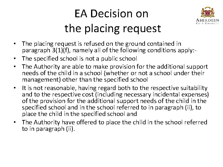 EA Decision on the placing request • The placing request is refused on the
