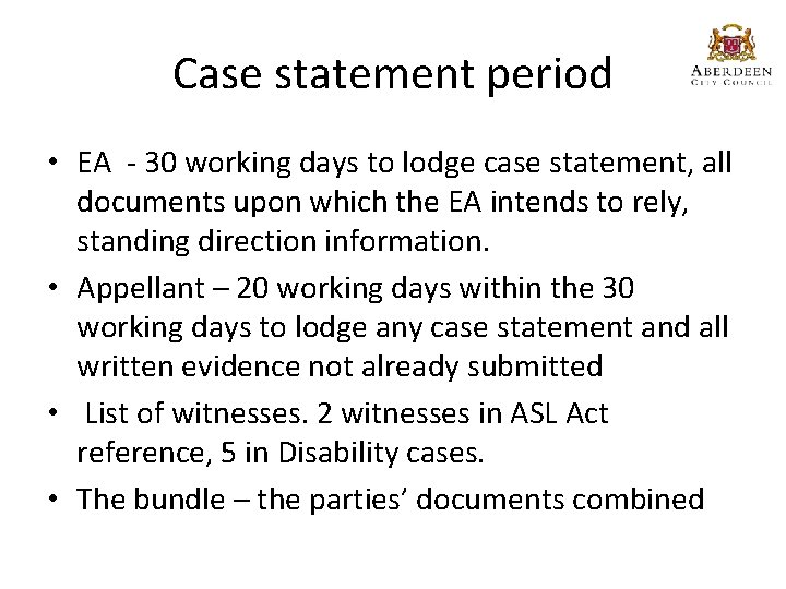 Case statement period • EA - 30 working days to lodge case statement, all