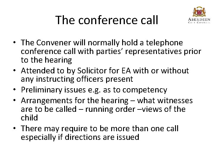 The conference call • The Convener will normally hold a telephone conference call with