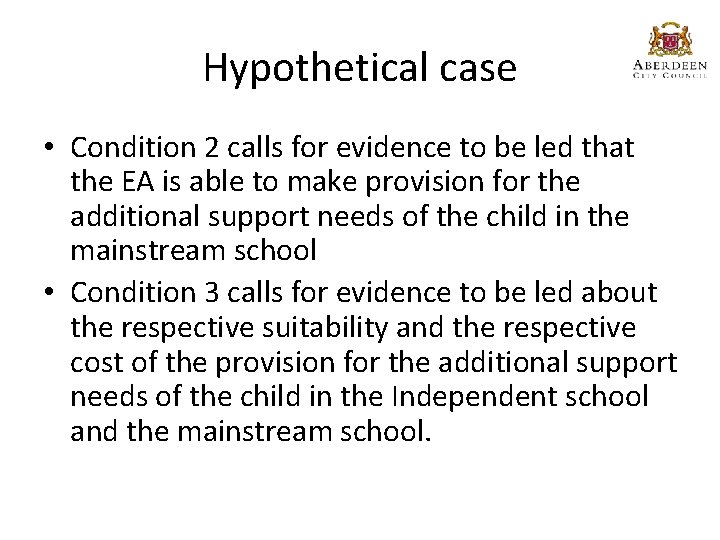 Hypothetical case • Condition 2 calls for evidence to be led that the EA