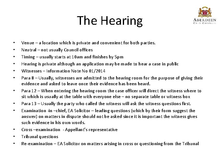 The Hearing • • • Venue – a location which is private and convenient