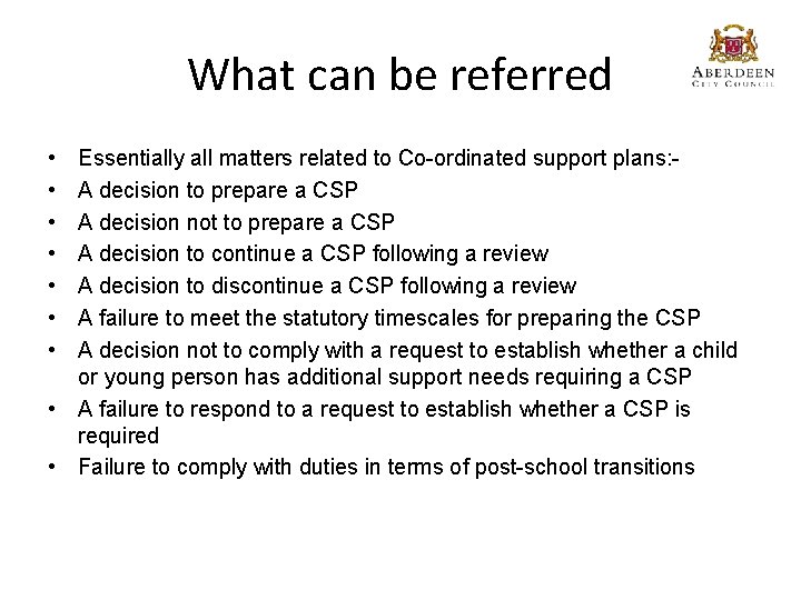 What can be referred • • Essentially all matters related to Co-ordinated support plans: