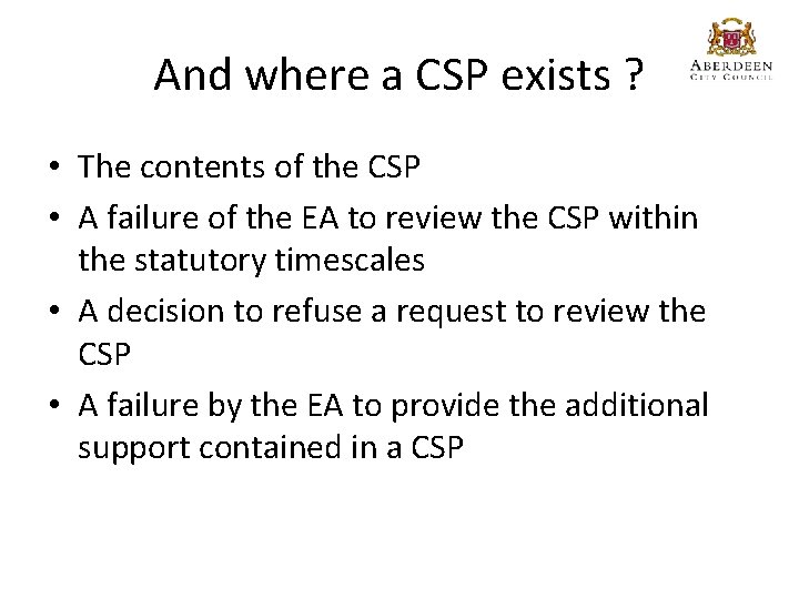 And where a CSP exists ? • The contents of the CSP • A