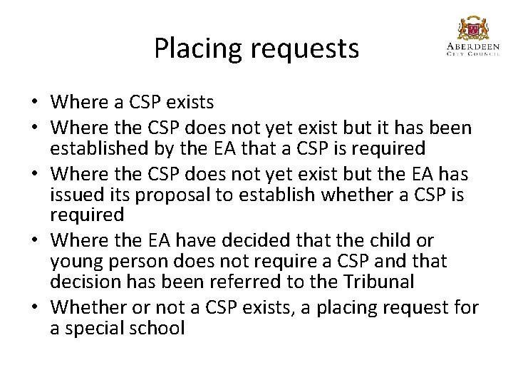 Placing requests • Where a CSP exists • Where the CSP does not yet