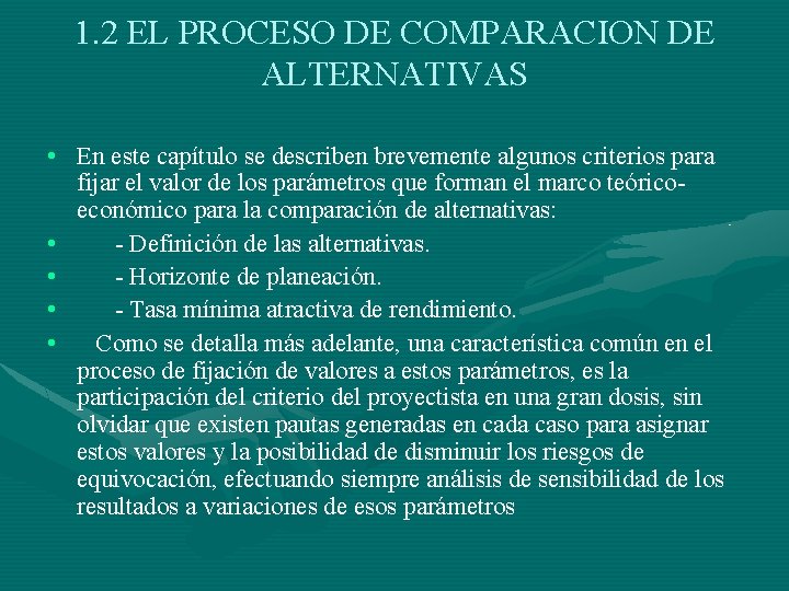 1. 2 EL PROCESO DE COMPARACION DE ALTERNATIVAS • En este capítulo se describen