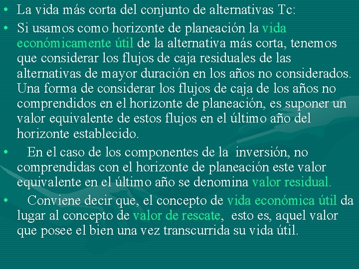  • La vida más corta del conjunto de alternativas Tc: • Si usamos