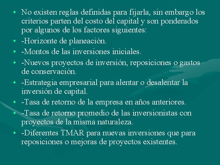  • No existen reglas definidas para fijarla, sin embargo los criterios parten del