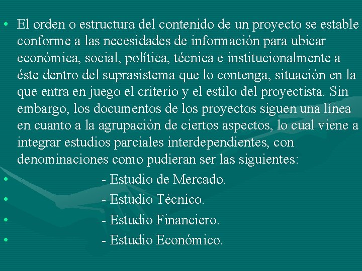  • El orden o estructura del contenido de un proyecto se estable conforme