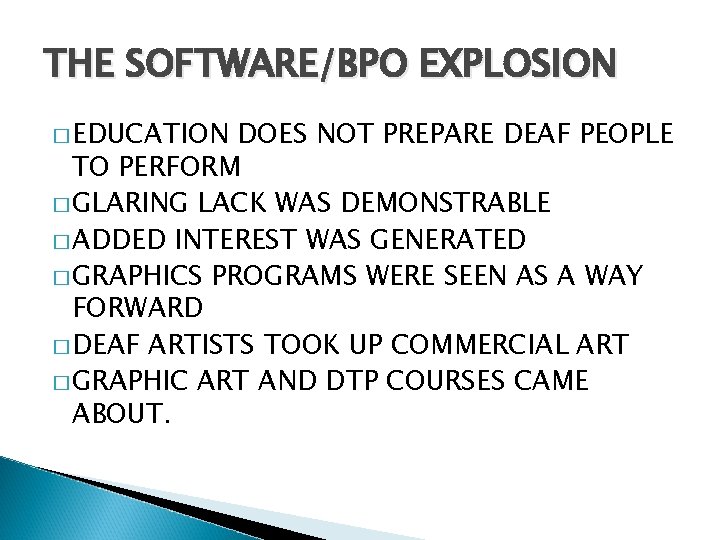 THE SOFTWARE/BPO EXPLOSION � EDUCATION DOES NOT PREPARE DEAF PEOPLE TO PERFORM � GLARING