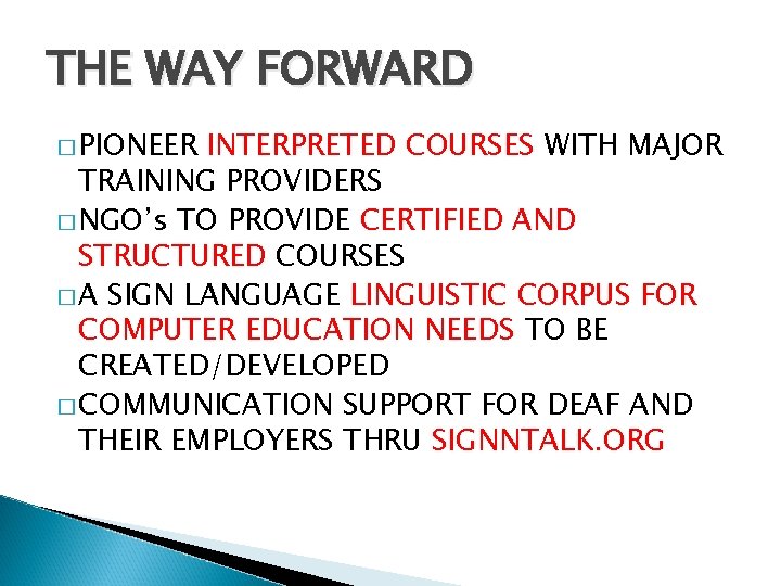 THE WAY FORWARD � PIONEER INTERPRETED COURSES WITH MAJOR TRAINING PROVIDERS � NGO’s TO