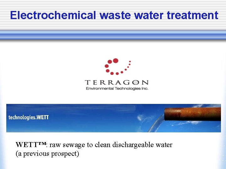 Electrochemical waste water treatment WETT™: raw sewage to clean dischargeable water (a previous prospect)