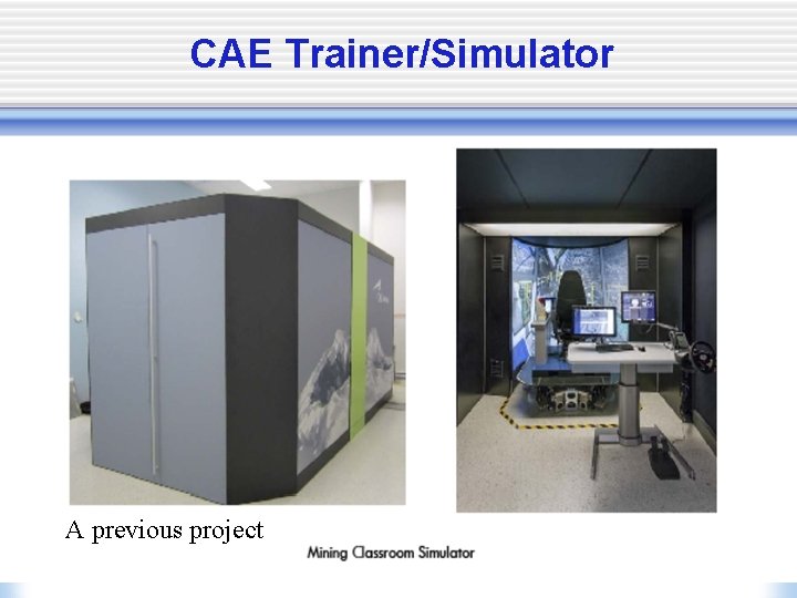 CAE Trainer/Simulator A previous project 