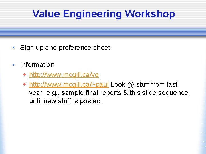 Value Engineering Workshop • Sign up and preference sheet • Information w http: //www.