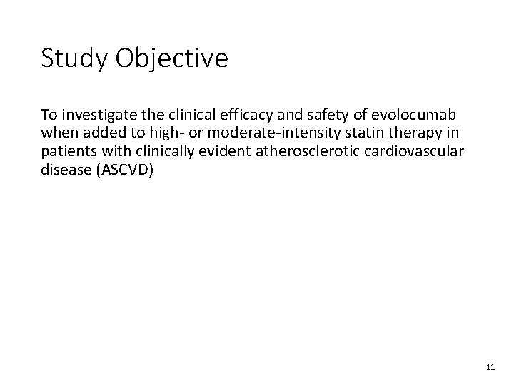 Study Objective To investigate the clinical efficacy and safety of evolocumab when added to