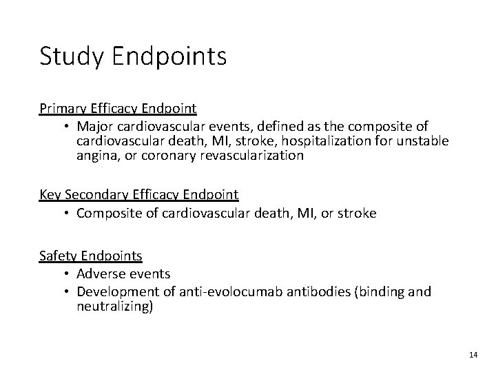 Study Endpoints Primary Efficacy Endpoint • Major cardiovascular events, defined as the composite of