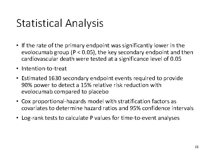 Statistical Analysis • If the rate of the primary endpoint was significantly lower in